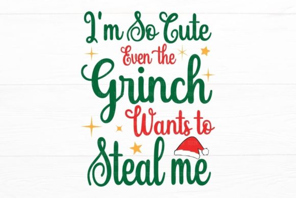 Download I'm so Cute Even the Grinch Wants to Steal Me - Cute Collection