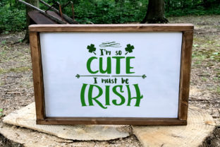 Download I'm so Cute I Must Be Irish - Cute Collection