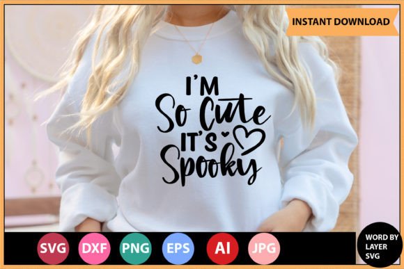 Download I'm so Cute It's Spooky SVG Design - Cute Collection