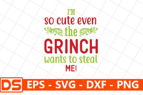 Download I'm so Cute Even the Grinch Wants to - Cute Collection